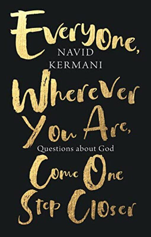 

Everyone Wherever You Are Come One Step Closer by Navid KermaniTony Crawford-Hardcover