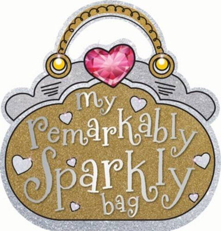 

MY REMARKABLY SPARKLY BAG, Board book, By: HAYLEY DOWN