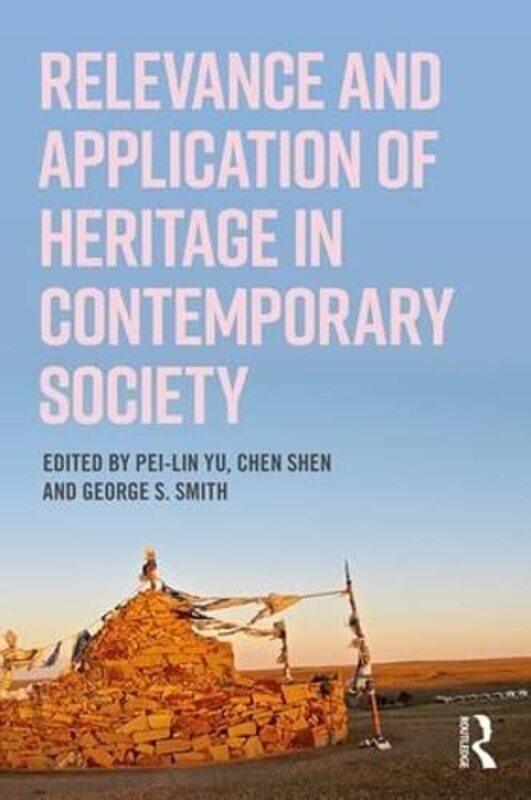 

Relevance and Application of Heritage in Contemporary Society by Mark P Witton-Paperback