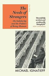 The Needs of Strangers by Michael Ignatieff-Paperback