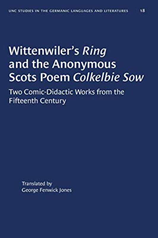 

Wittenwilers Ring And The Anonymous Scots Poem Colkelbie Sow by George Fenwick Jones-Paperback