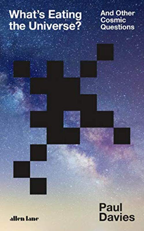 

Whats Eating the Universe by Paul Davies-Hardcover