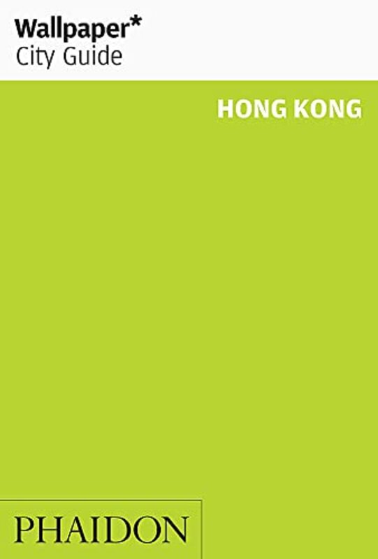 Wallpaper* City Guide Hong Kong by Wallpaper* Paperback