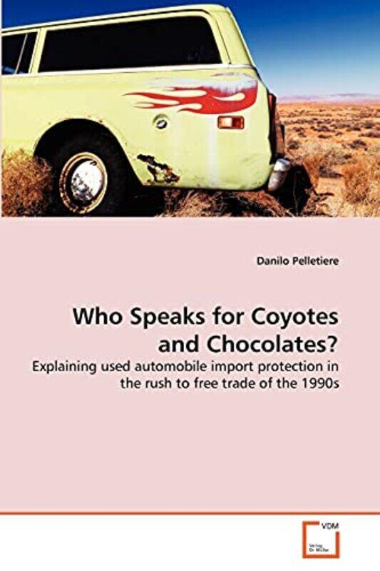 

Who Speaks for Coyotes and Chocolates by Danilo Pelletiere-Paperback