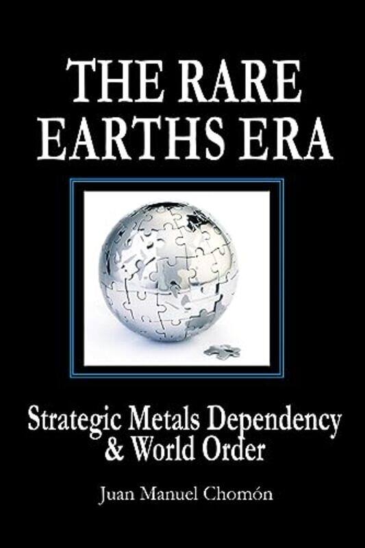 

The Rare Earths Era by Juan Manuel Chomon-Paperback