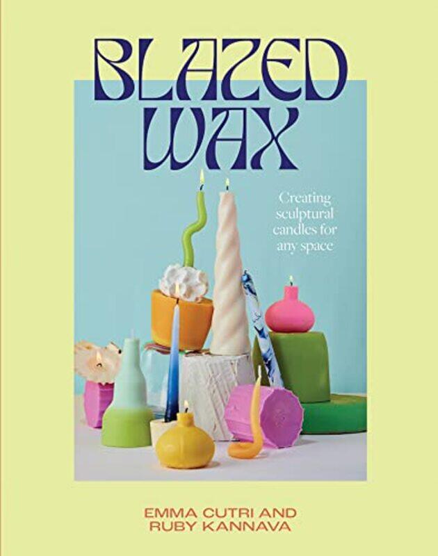 

Blazed Wax by Maria Dolores ChamorroPablo Martinez GilaJaume Muntal Tarrago-Paperback