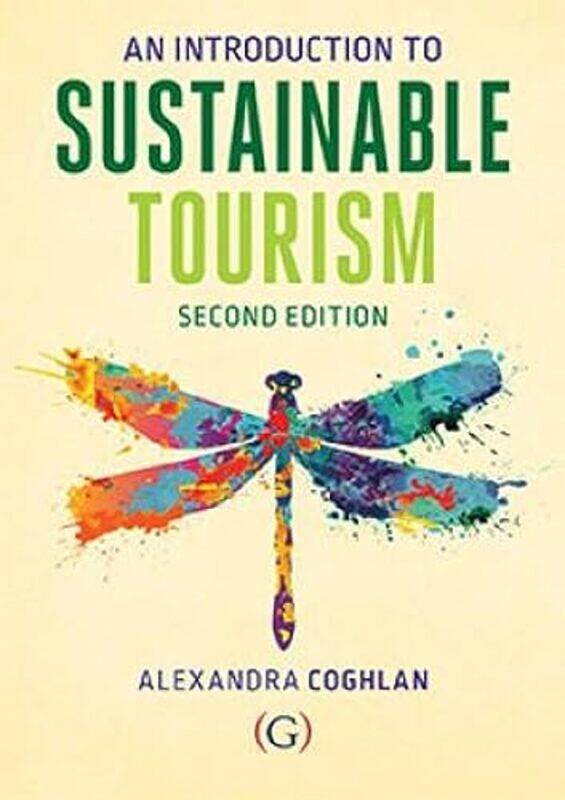 

An Introduction To Sustainable Tourism by Alexandra (Associate Professor in tourism, Griffith University, Queensland, Australia) Coghlan-Paperback