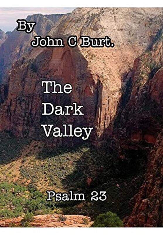 

The Dark Valley by John C Burt-Hardcover