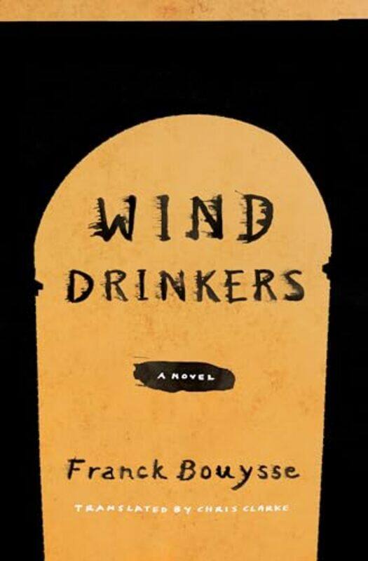 

Wind Drinkers by Franck BouysseChris Clarke-Paperback