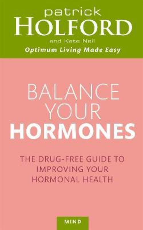 Balance Your Hormones: The Simple Drug-Free Way to Solve Women's Health Problems.paperback,By :Patrick Holford