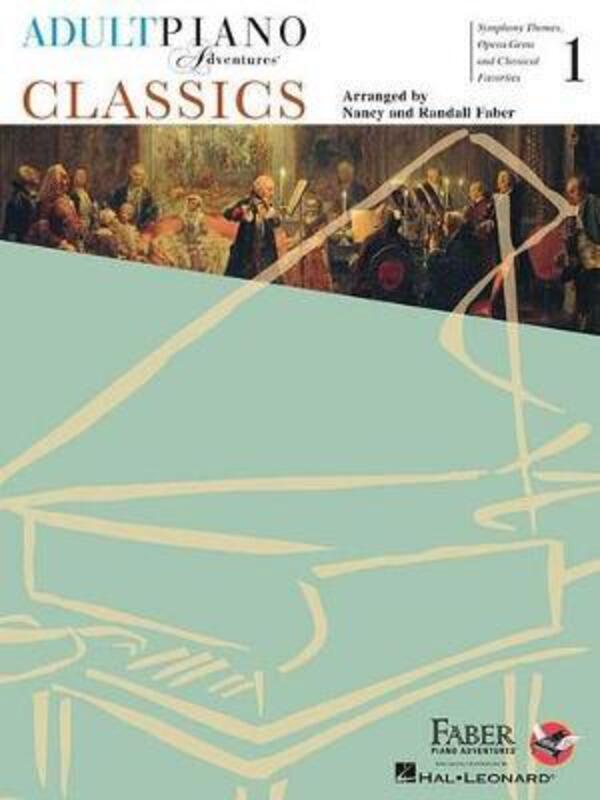 Adult Piano Adventures - Classics Book 1: Symphony Themes, Opera Gems and Classical Favorites