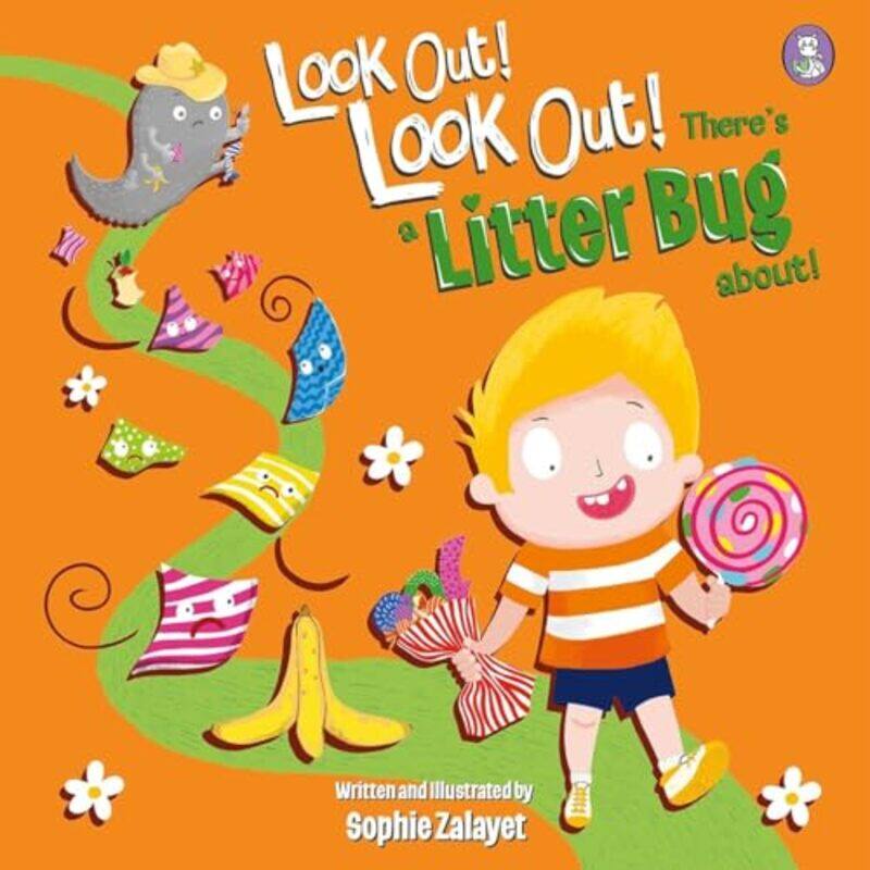 

Look Out Look Out Theres a Litter Bug About by Sophie G ZalayetSophie G Zalayet-Paperback