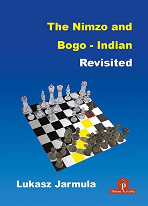 

The Nimzo And Bogoindian Revisited by Lukasz Jarmula-Paperback
