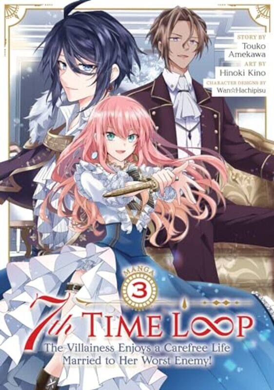 

7th Time Loop The Villainess Enjoys a Carefree Life Married to Her Worst Enemy Manga Vol 3 by Touko AmekawaHinoki Kino-Paperback