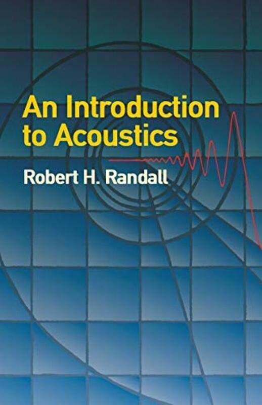 

Introduction to Acoustics,Paperback by Robert H Randall