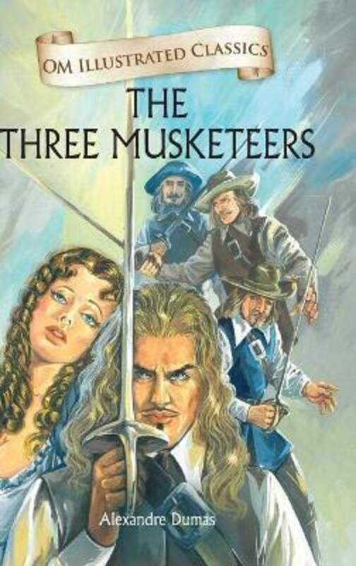 

The Three Musketeers : Om Illustrated Classics.Hardcover,By :Alexandre Dumas