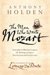 (SP) The Man Who Wrote Mozart.Hardcover,By :Anthony Holden