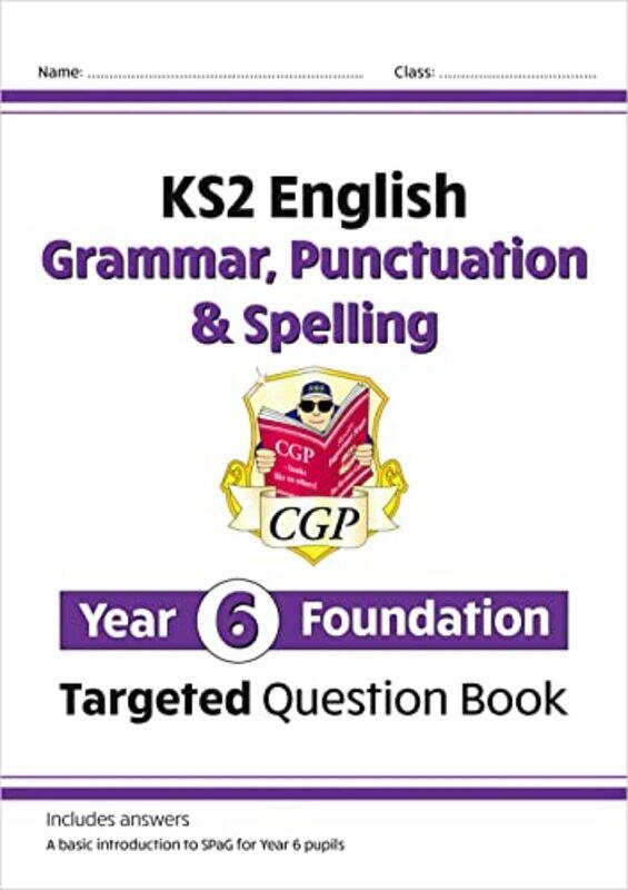 

New Ks2 English Year 6 Foundation Grammar Punctuation & Spelling Targeted Question Book W/Answers By CGP Books - CGP Books Paperback