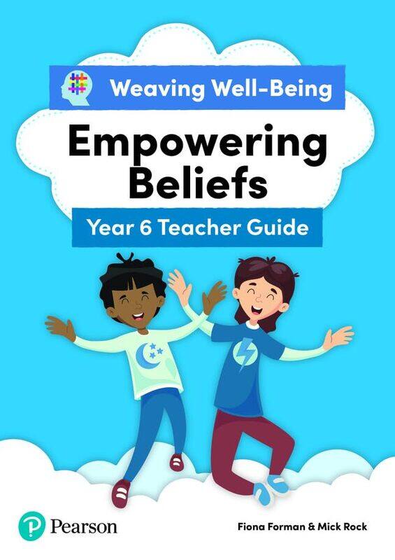 

Weaving WellBeing Year 6 P7 Empowering Beliefs Teacher Guide by Fiona FormanMick Rock-Paperback
