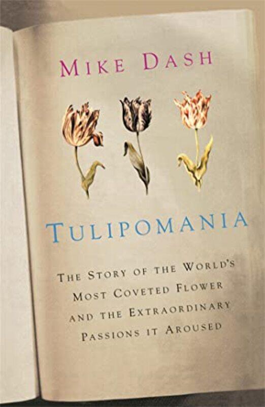 

Tulipomania by Mike Dash-Paperback