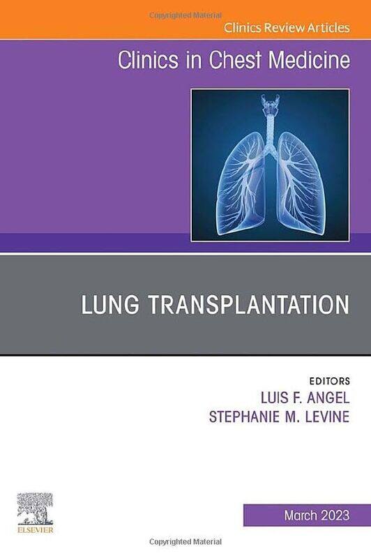 

Lung Transplantation An Issue of Clinics in Chest Medicine by Francesca Matteoni-Hardcover