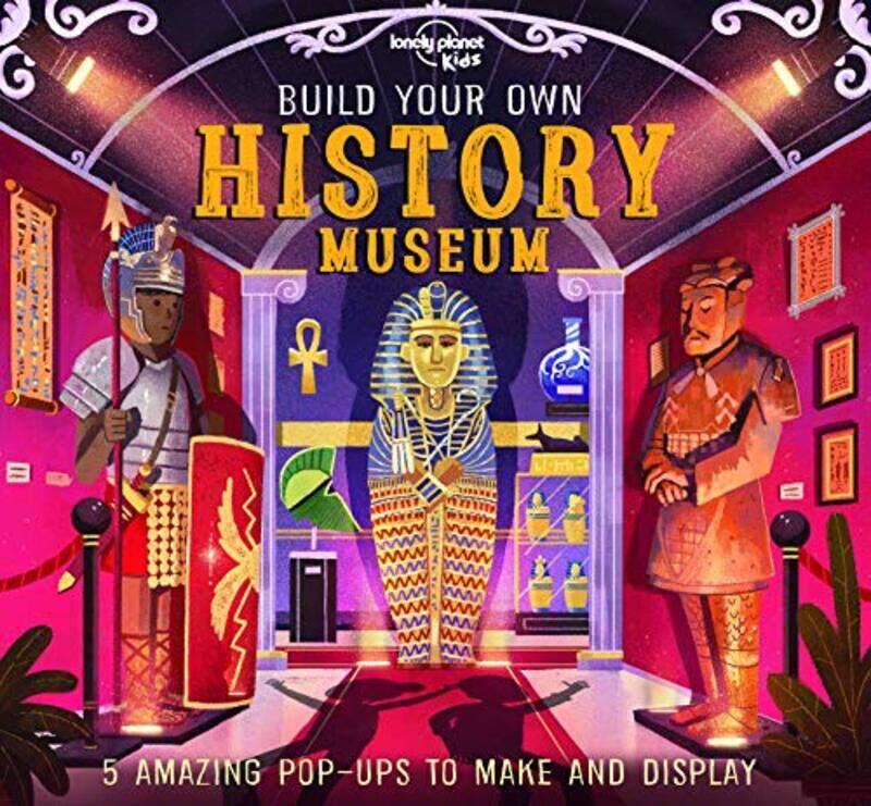 

Lonely Planet Kids Build Your Own History Museum by Lonely Planet KidsClaudia MartinClaudia MartinMike Love-Hardcover