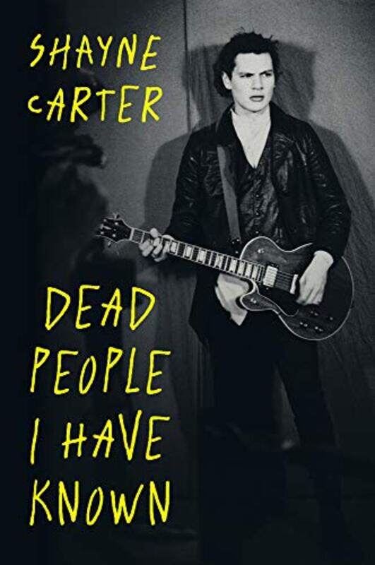 

Dead People I Have Known by Shayne Carter-Paperback