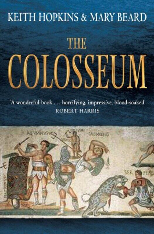 

The Colosseum by Professor Keith HopkinsProfessor Mary Beard-Paperback