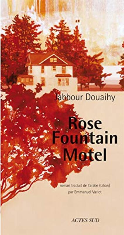 

Rose Fountain Motel,Paperback,By:Jabbour Douaihy