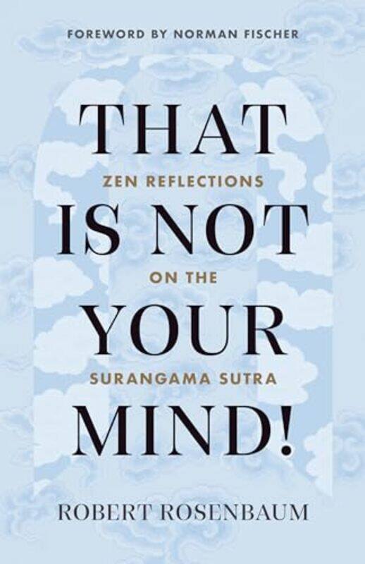 

That Is Not Your Mind by Robert Rosenbaum-Paperback