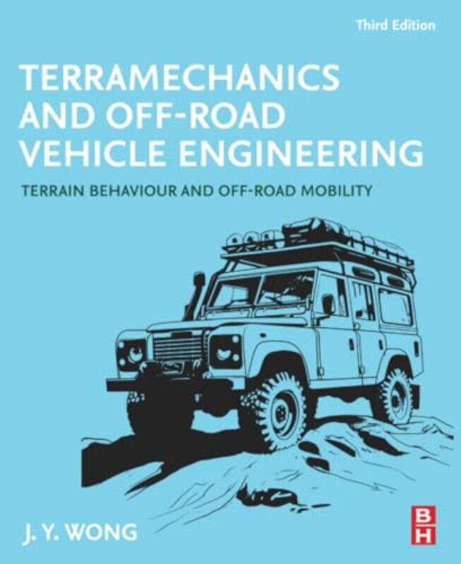 

Terramechanics And Offroad Vehicle Engineering by JY (Department of Mechanical and Aerospace Engineering, Carleton University, Ottawa, Ontario, Canada