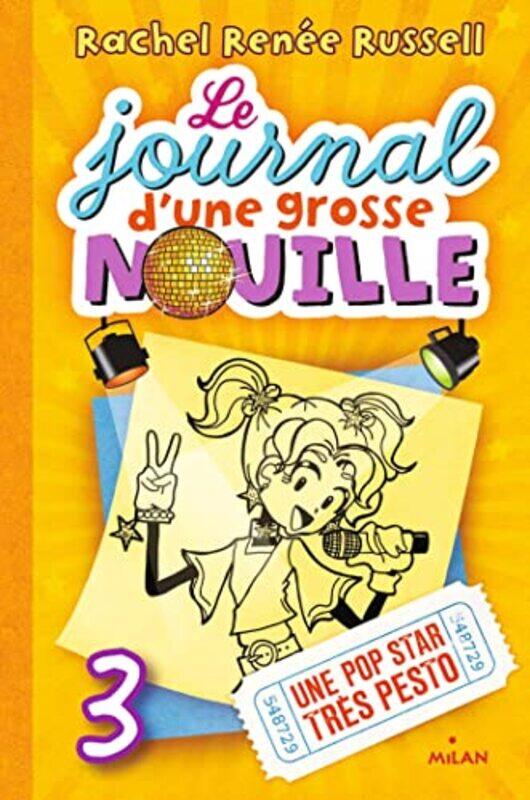 

LE JOURNAL DUNE GROSSE NOUILLE, TOME 03 - UNE POP STAR TRES PESTO (POCHE),Paperback by RUSSELL RACHEL RENEE