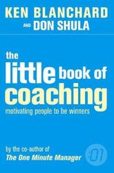 The Little Book of Coaching: Motivating People to Be Winners (One Minute Manager S.).paperback,By :Kenneth Blanchard