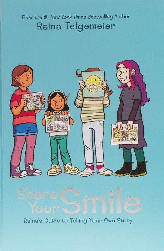 

Share Your Smile: Raina's Guide to Telling Your Own Story, Hardcover Book, By: Raina Telgemeier