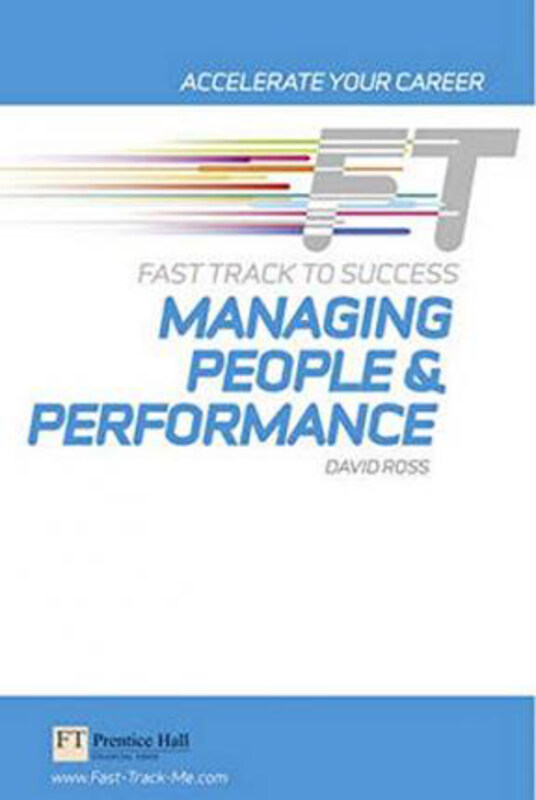 

Managing People & Performance: Fast Track to Success, Paperback Book, By: David Ross