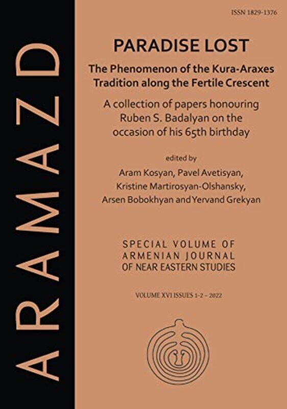 

Paradise Lost The Phenomenon of the KuraAraxes Tradition along the Fertile Crescent by Pamela Morrison-Paperback