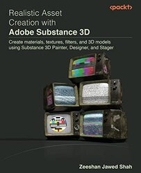Realistic Asset Creation with Adobe Substance 3D Create materials textures filters and 3D models by Shah, Zeeshan Jawed Paperback