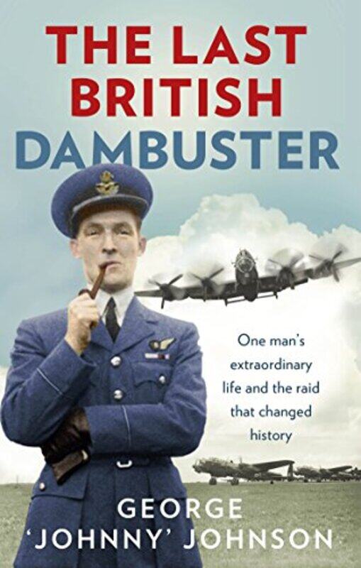 

The Last British Dambuster by George Johnny Johnson MBE-Paperback
