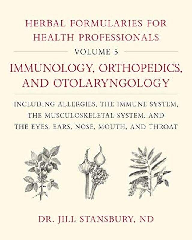 

Herbal Formularies for Health Professionals Volume 5 by Dave MorleyRichard Bailey-Hardcover