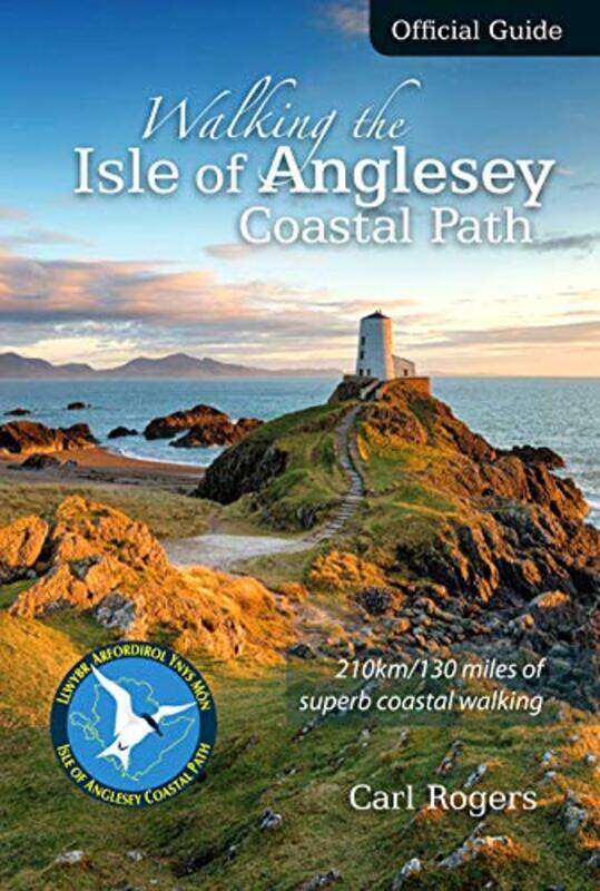 

Walking the Isle of Anglesey Coastal Path Official Guide by Carl Rogers-Paperback