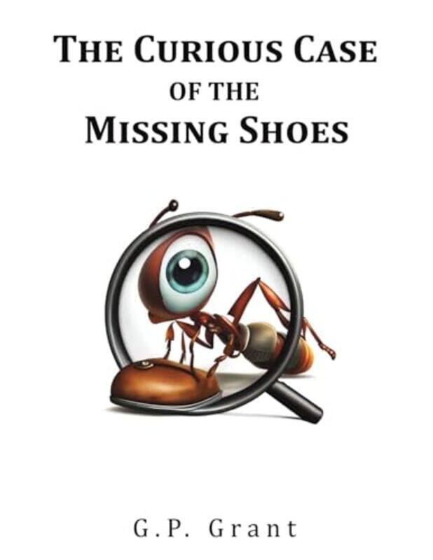 

The Curious Case of the Missing Shoes by GP Grant-Paperback