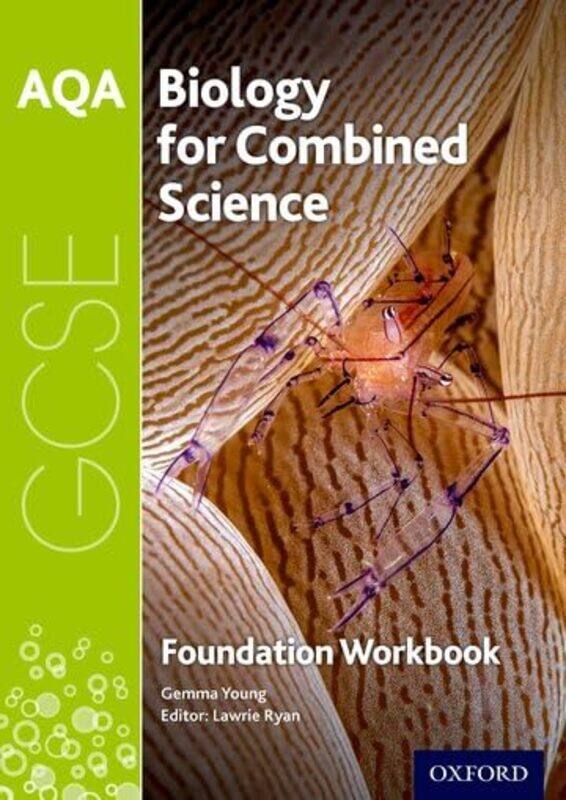 

AQA GCSE Biology for Combined Science Trilogy Workbook Foundation by Matthew University of East Anglia UK D’AuriaFernanda University of Cambridge UK G