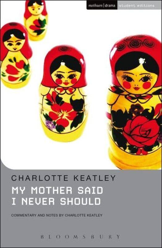 

My Mother Said I Never Should by Charlotte Playwright, UK Keatley-Paperback