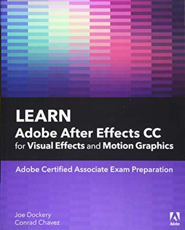 

Learn Adobe After Effects CC for Visual Effects and Motion Graphics by Stephen C Oldfield-Paperback