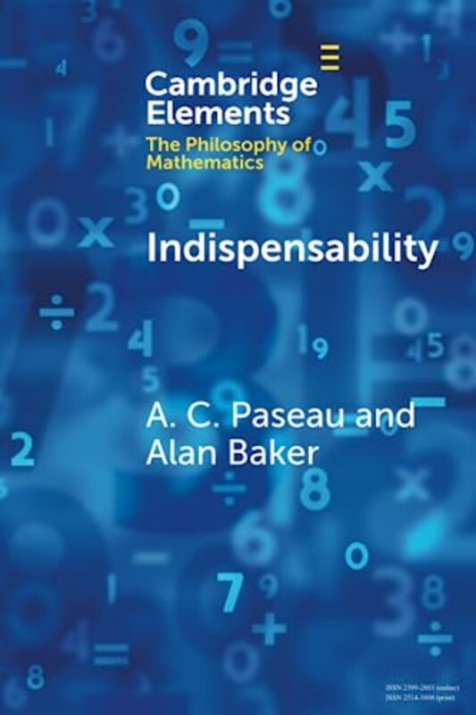 Indispensability by A C University of Oxford PaseauAlan Swarthmore College, Pennsylvania Baker-Paperback