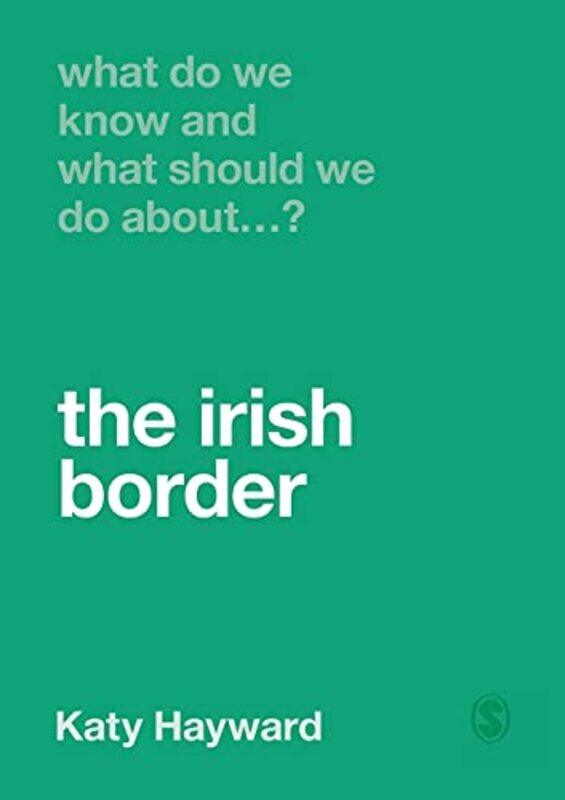 

What Do We Know and What Should We Do About the Irish Border by Katy Hayward-Paperback