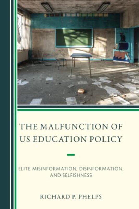 

The Malfunction of US Education Policy by Richard P Phelps-Paperback