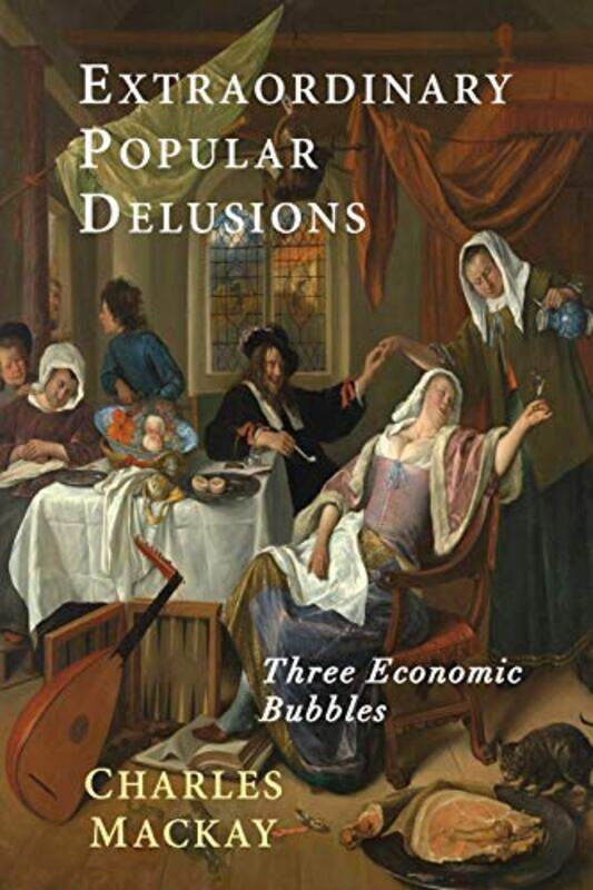 

Extraordinary Popular Delusions Selections From Memoirs Of Extraordinary Popular Delusions And The, Paperback by MacKay, Charles