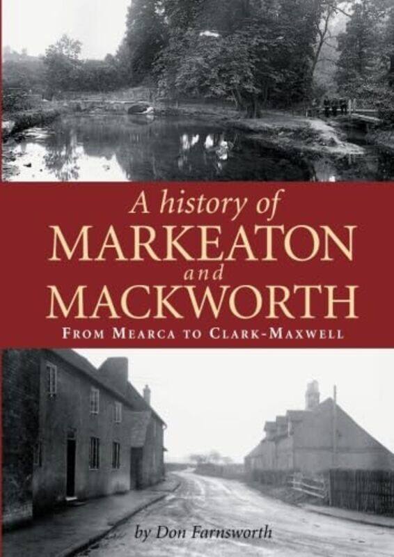 

A History of Markeaton and Mackworth by Don Farnsworth-Paperback