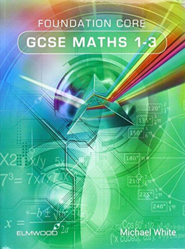 

Foundation Core GCSE Maths 13 by Michael White-Paperback